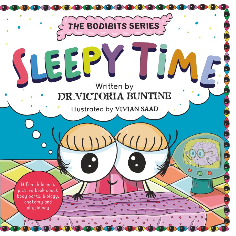 Sleepy Time: A fun children's picture book about body parts, biology, anatomy and physiology (The Bodibits)