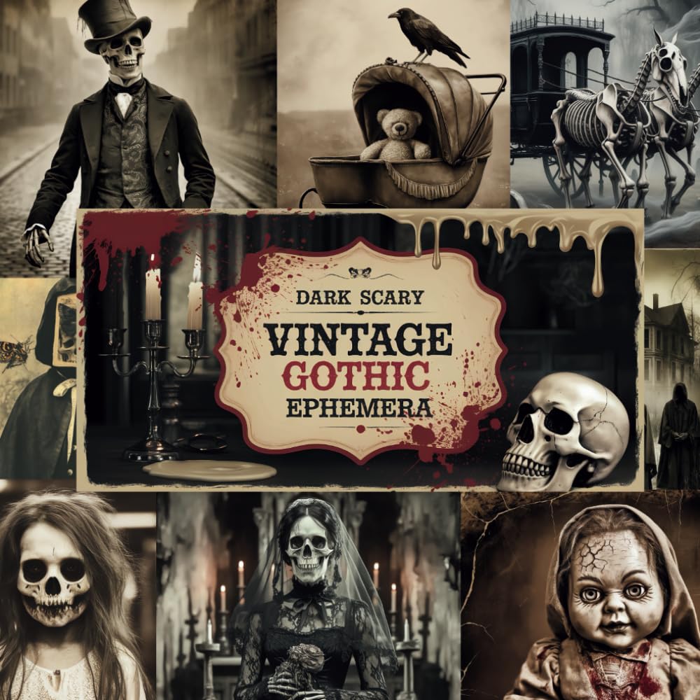 Dark Scary Vintage Gothic Ephemera: A Haunting Collection of over 250 Images for Cutting & Crafting – Perfect for Junk Journals, Collage Art,