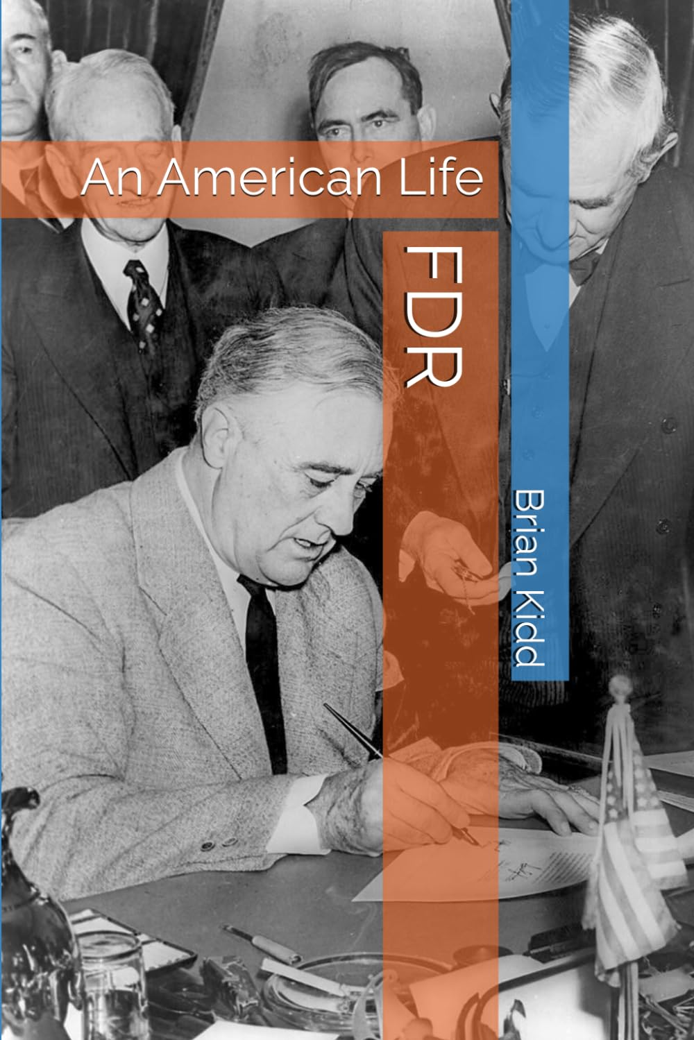 FDR: An American Life (Lives of World Leaders and Luminaries)