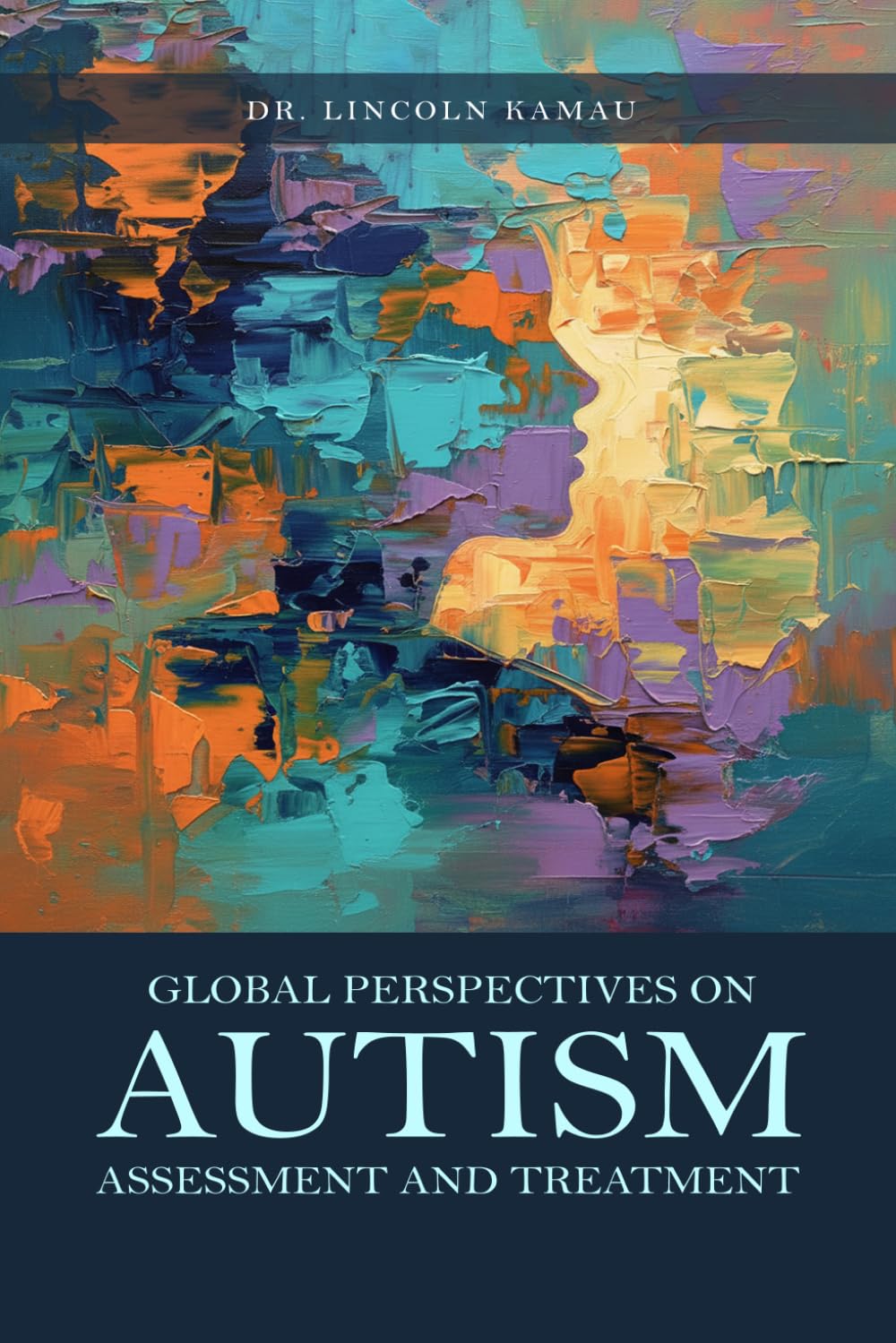 GLOBAL PERSPECTIVES ON AUTISM ASSESSMENT AND TREATMENT