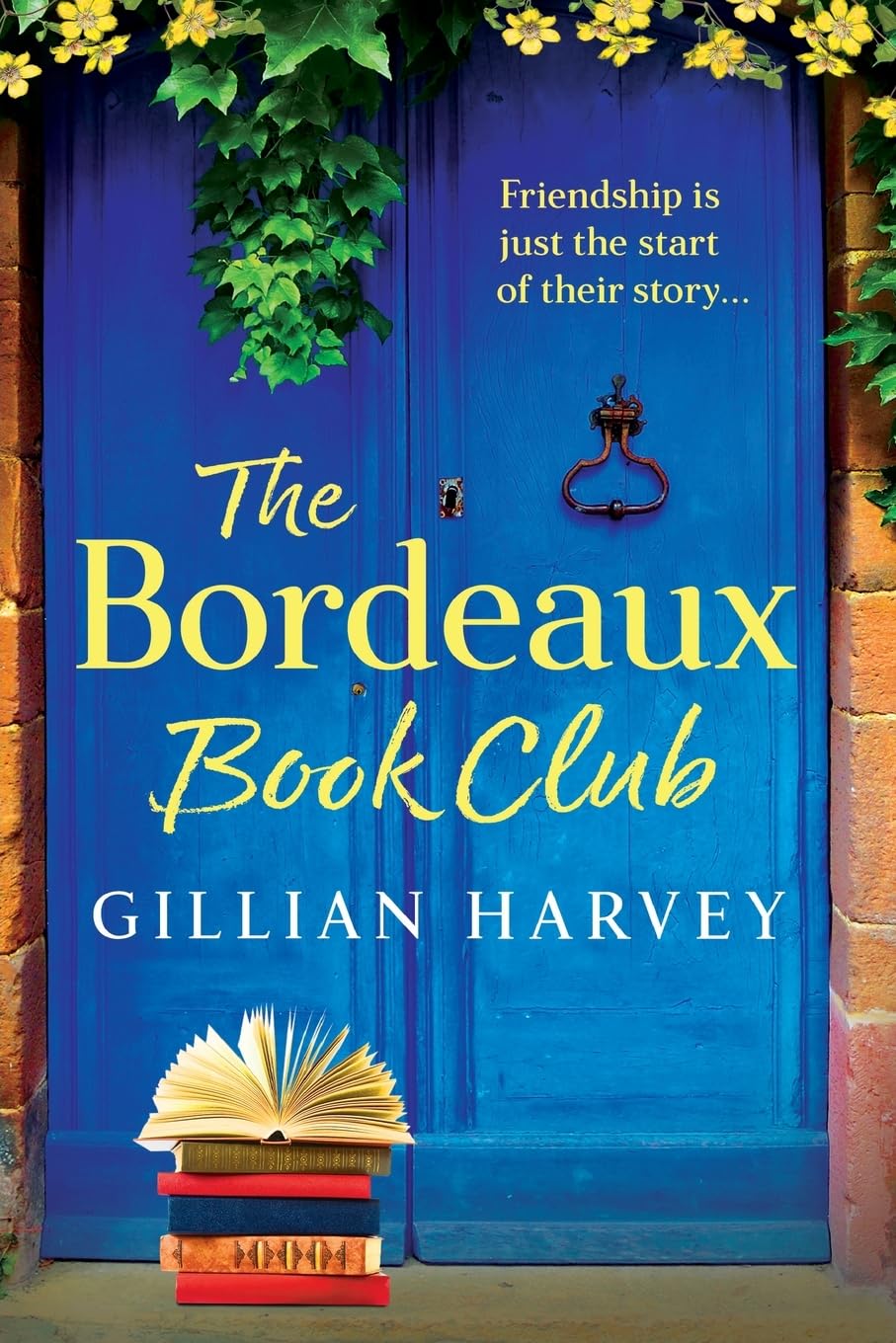 The Bordeaux Book Club: A gorgeous, escapist read from TOP TEN BESTSELLER Gillian Harvey