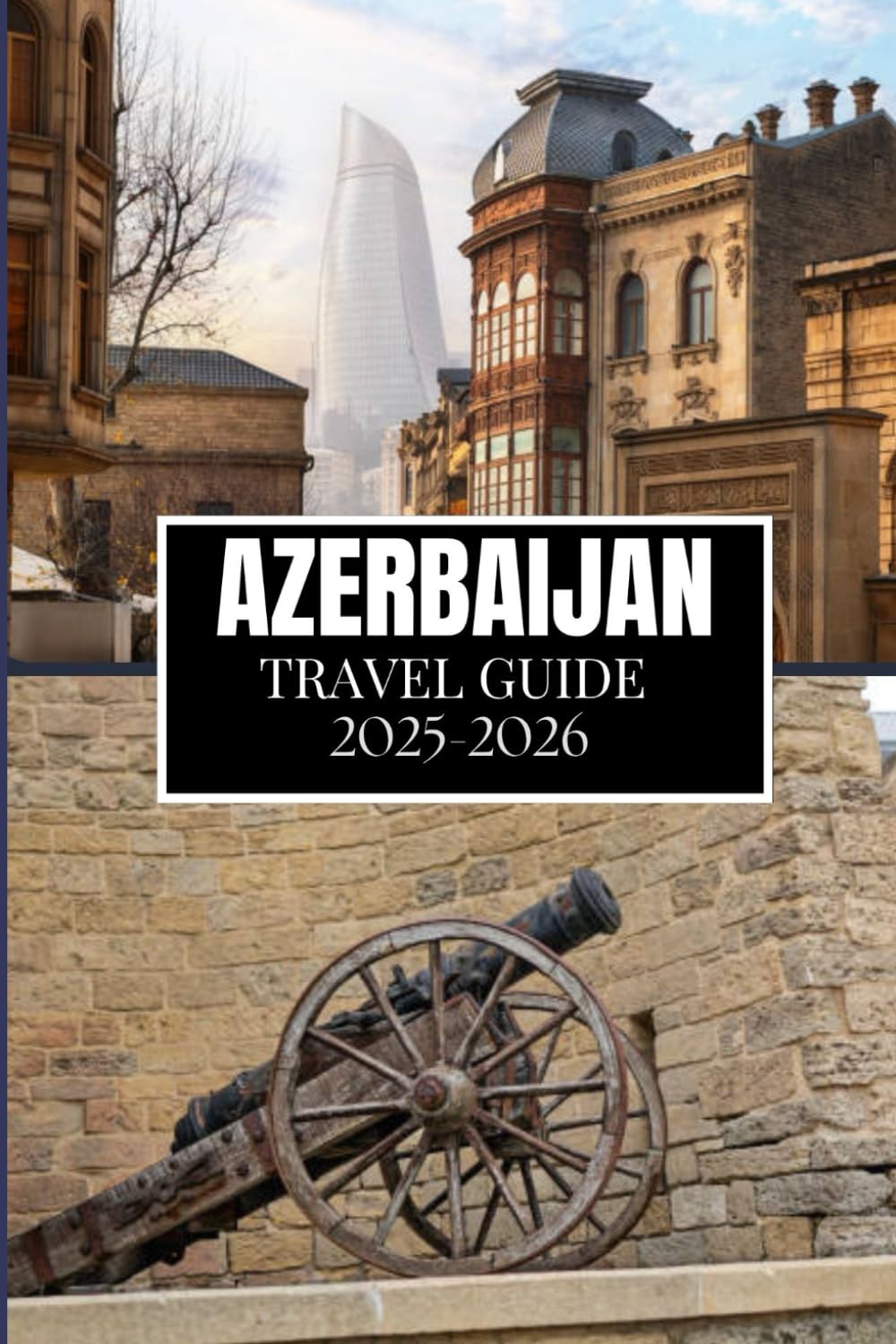 AZERBAIJAN TRAVEL GUIDE 2025-2026: Things I Wish I'D Known Before Traveling to Azerbaijan