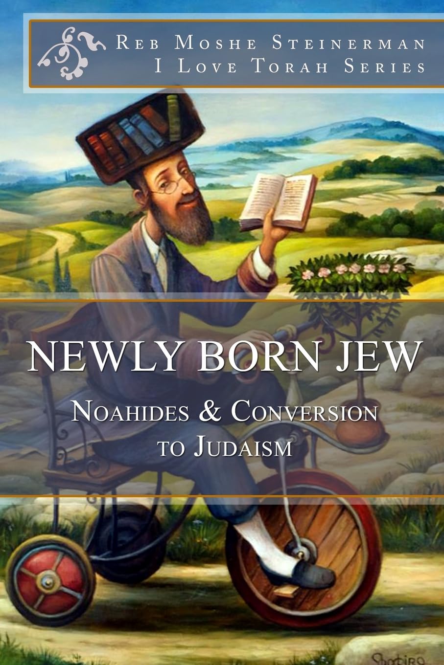 Newly Born Jew: Noahides & Conversion to Judaism: 5 (Meditations of the Noahide)