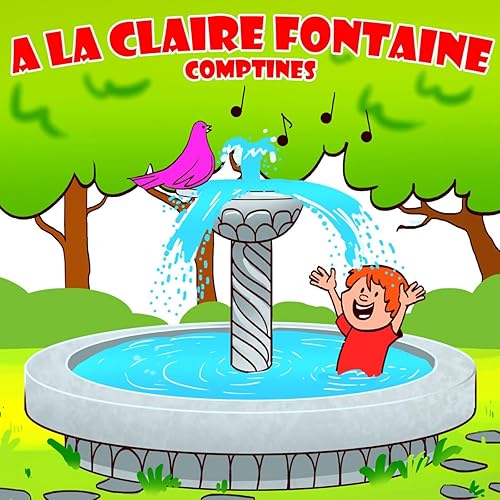 A La Claire Fontaine - Comptines de La Superstar Des Comptines Rondes