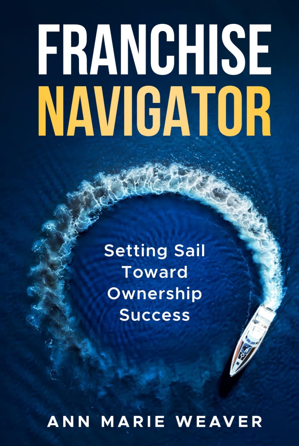 Franchise Navigator: Setting Sail Toward Ownership Success