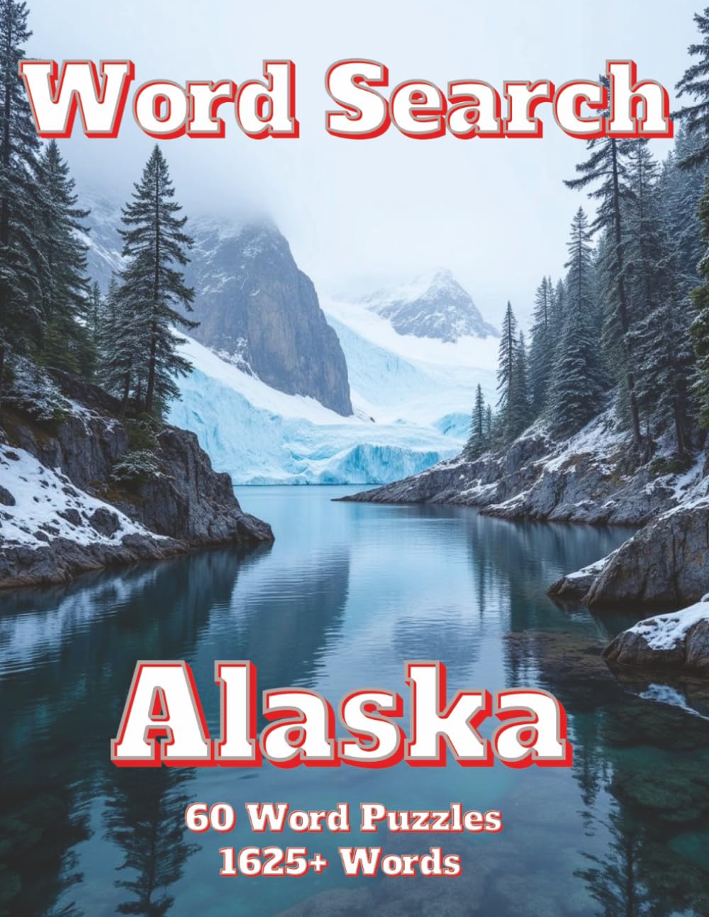 Word Search Alaska: 60 Word Puzzles 1625+ Words (Natural Spaces)