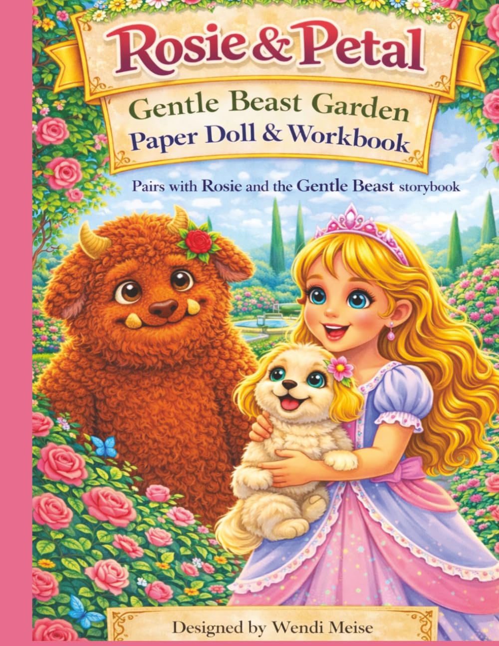 Rosie & Petal Gentle Beast Paper Doll Deluxe Workbook: A Cozy Cut & Play Activity Book with Paper Dolls, Outfits, and Gentle Creative Fun for Kids: A ... dress, and play your own cozy adventures)