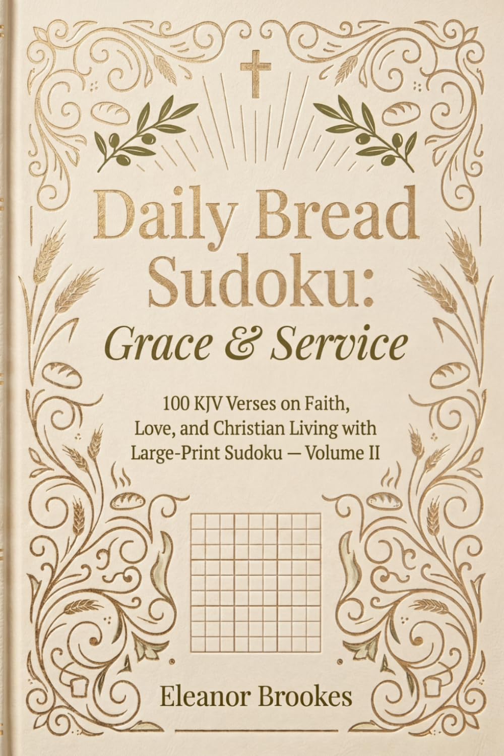 Daily Bread Sudoku: Grace & Service: 100 KJV Verses on Faith, Love, and Christian Living with Large-Print Sudoku — Volume II
