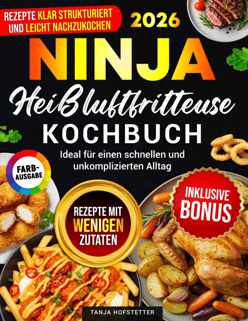 Ninja Heißluftfritteuse Kochbuch: Ideal für einen schnellen und unkomplizierten Alltag