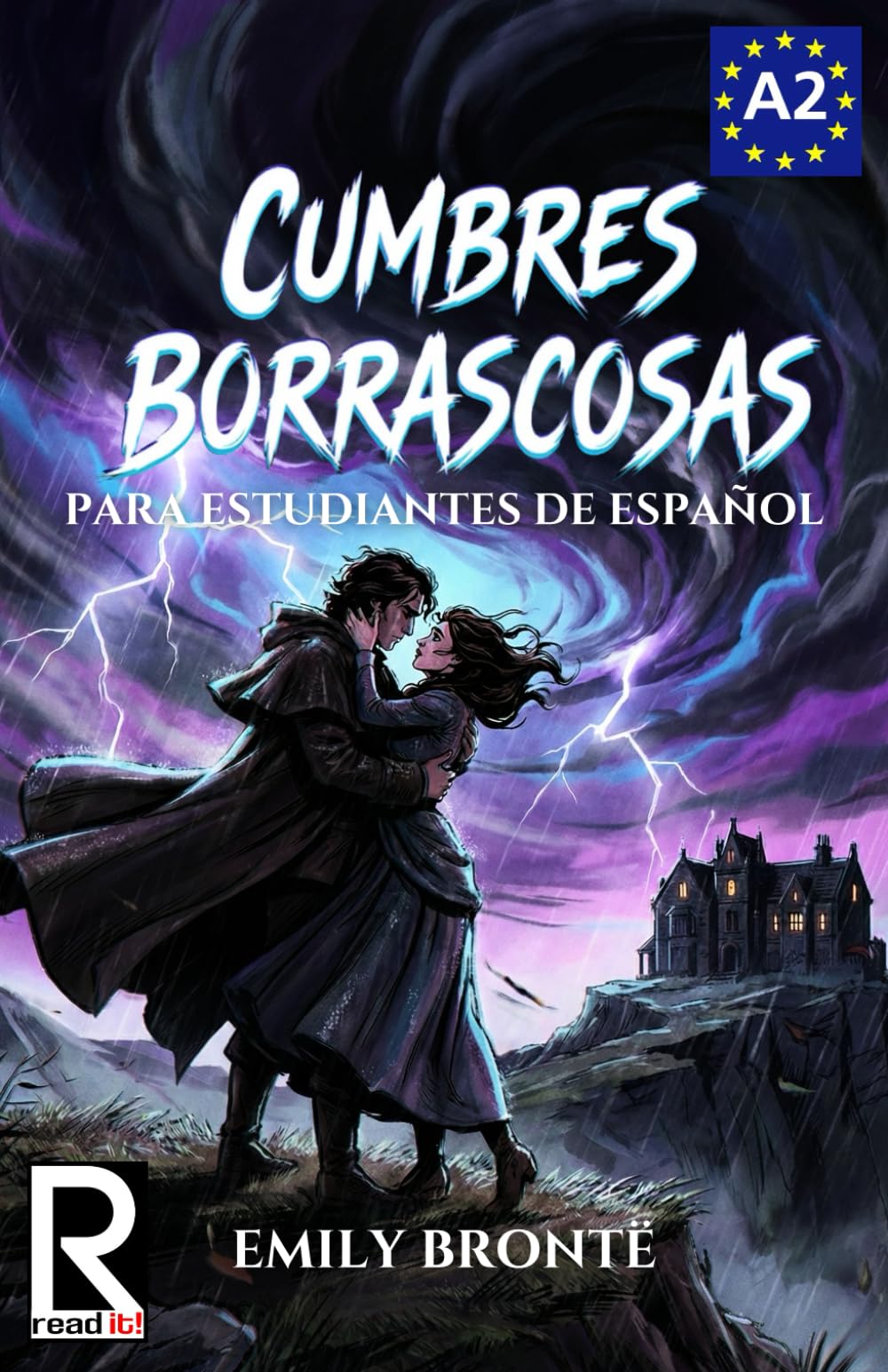 Cumbres Borrascosas para Estudiantes de Español. Nivel A2 Pre-Intermedio: Wuthering Heights for Spanish Learners. Spanish Graded Reader A2: Easy ... Level A2, B1 Pre-Intermediate, Intermediate)