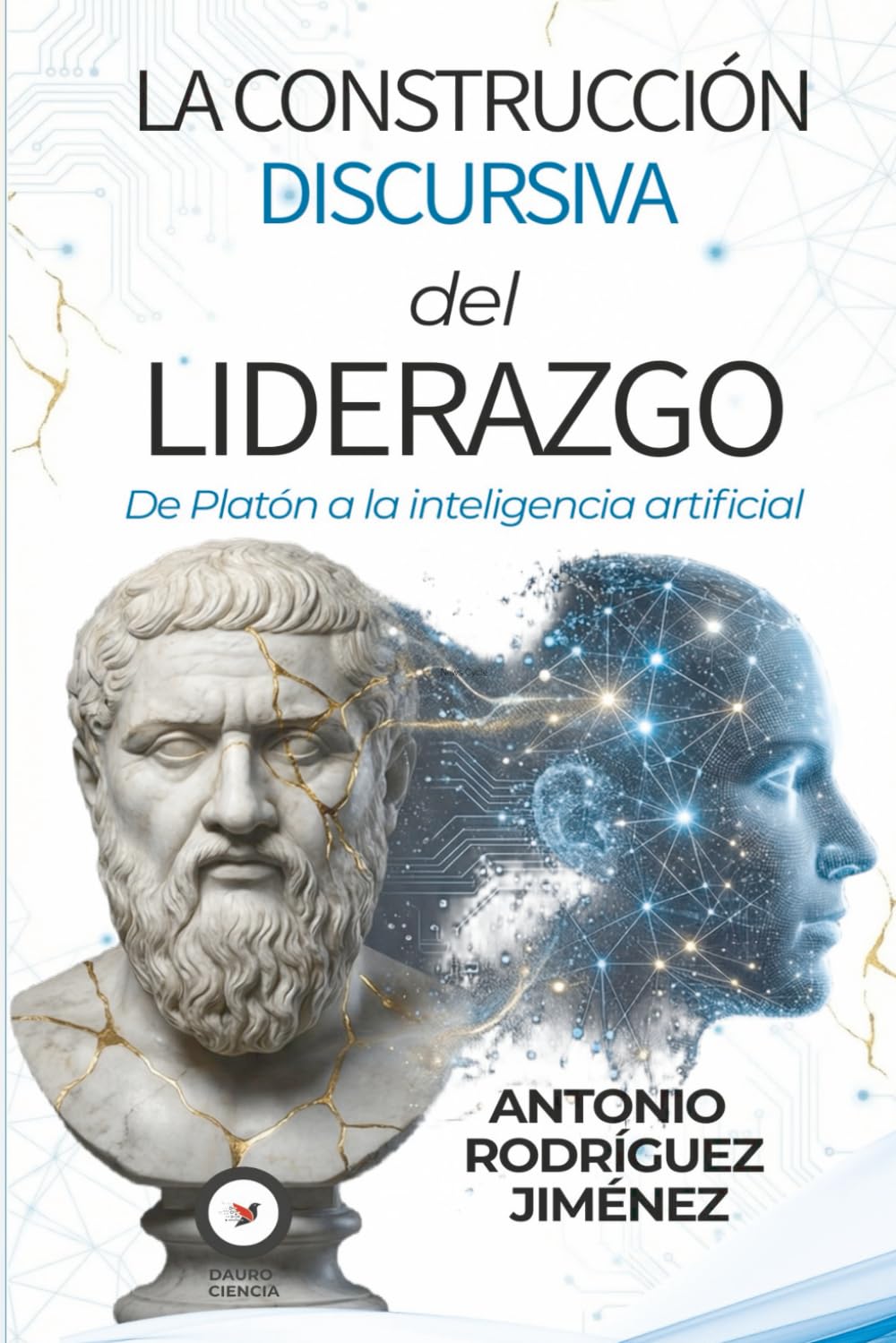 La construcción discursiva del liderazgo: De Platón a la inteligencia artificial