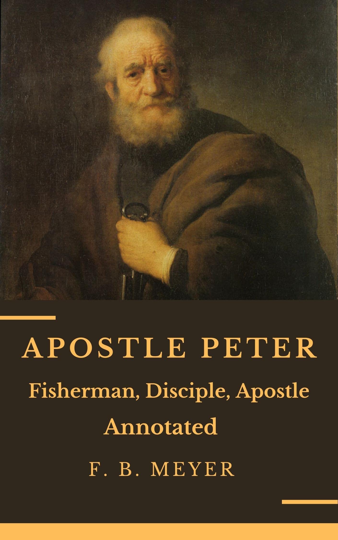 APOSTLE PETER: Fisherman, Disciple, Apostle Annotated