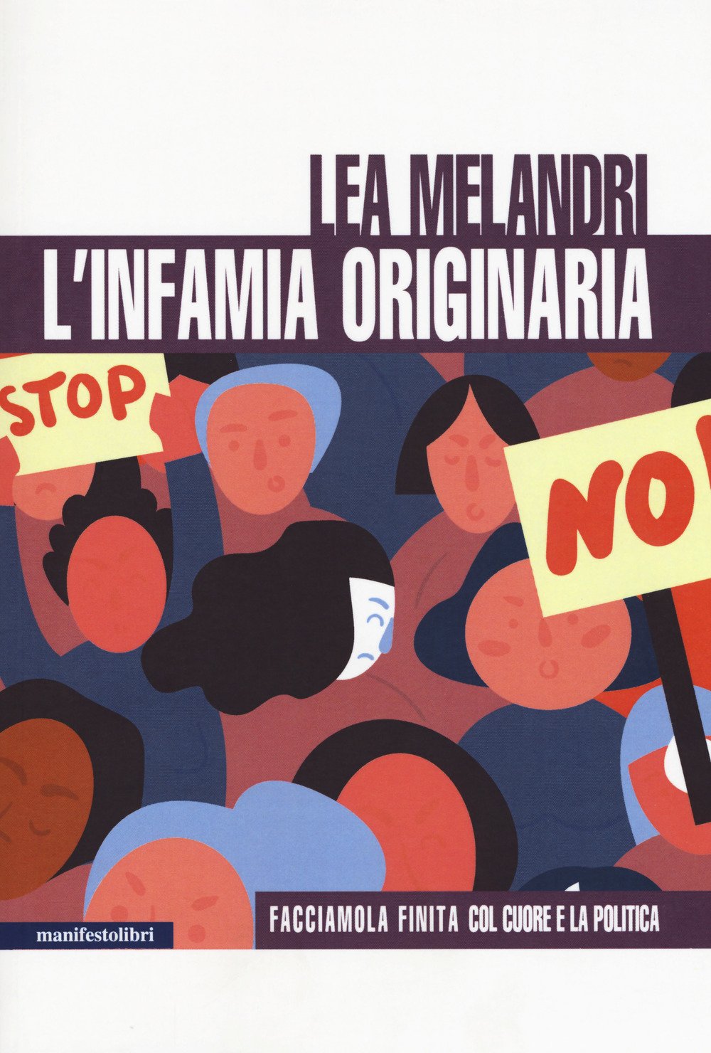 L'infamia Originaria. Facciamola Finita Col Cuore E La Politica. Nuova Ediz. - 4