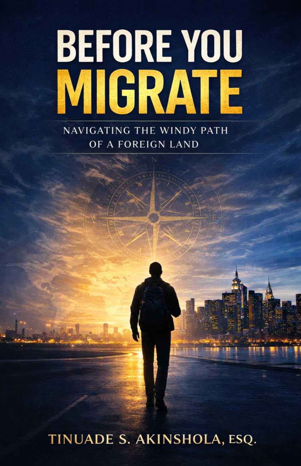 BEFORE YOU MIGRATE: NAVIGATING THE WINDY PATH OF A FOREIGN LAND