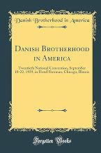 Danish Brotherhood in America: Twentieth National Convention, September 18-22, 1939, in Hotel Sherman, Chicago, Illinois (Classic Reprint)
