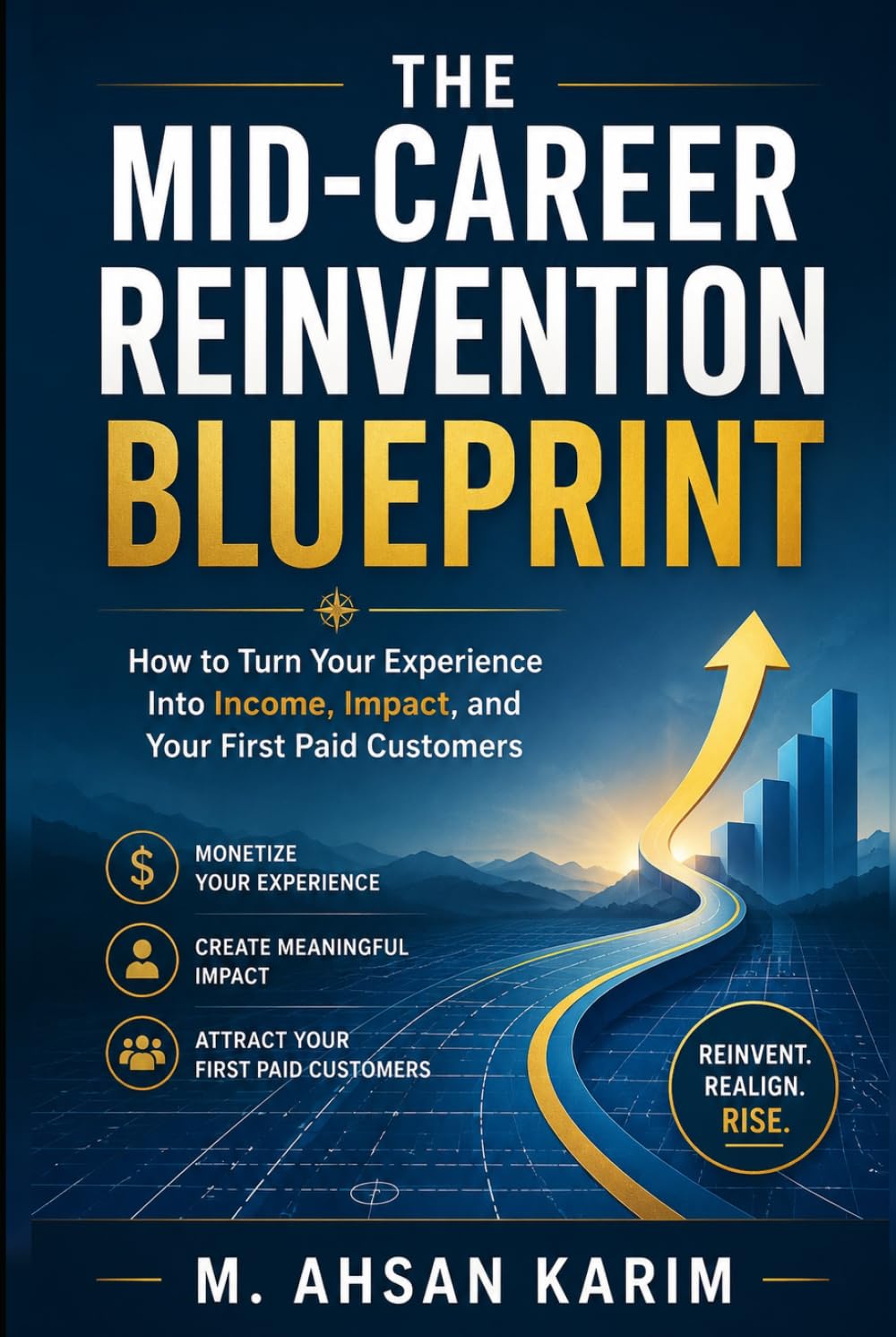 The Mid-Career Reinvention Blueprint: How to Turn Your Experience Into Income, Impact, and Your First Paid Customers