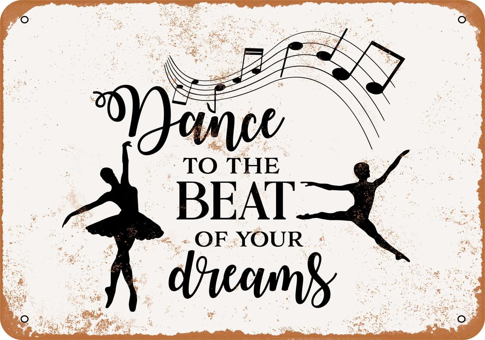 Miaomansenstore Metal Sign - Dance To The Beat Of Your Dreams - Vintage Look Home Decor
