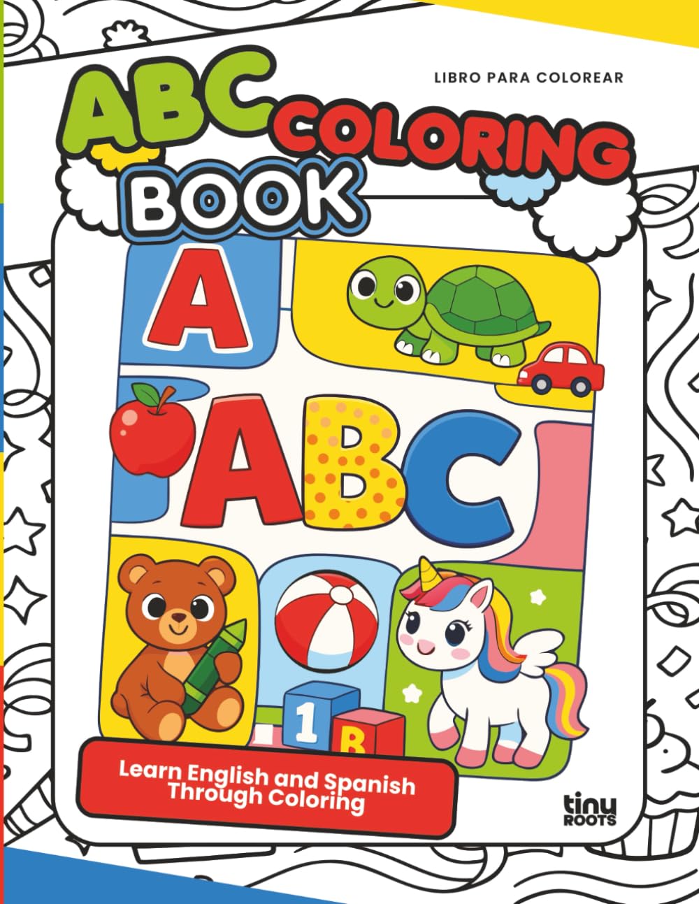 ABC Coloring Book for Ages 3–5: Bilingual English–Spanish Alphabet Learning Workbook