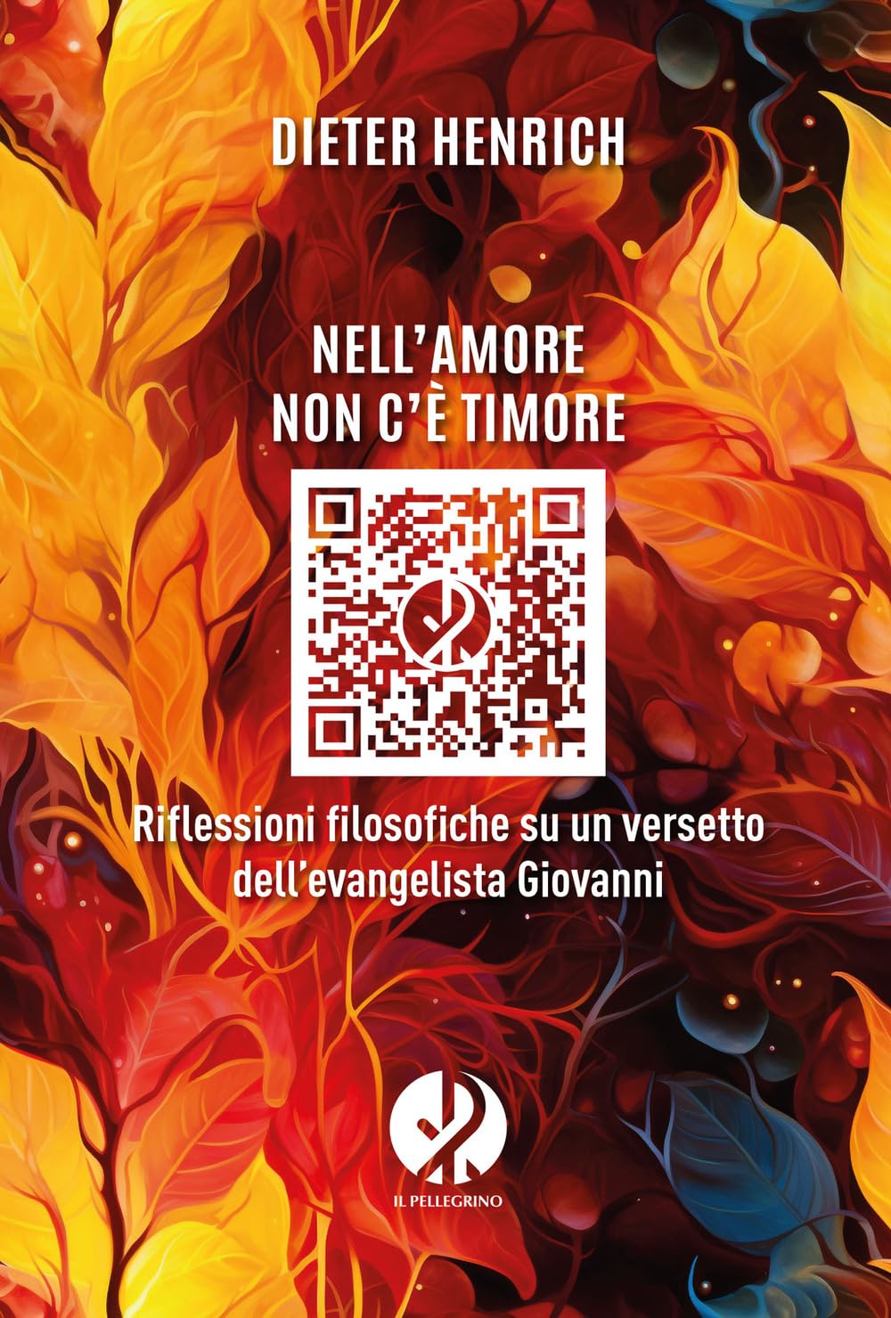 Nell'amore Non C'è Timore. Riflessioni Filosofiche Su Un Versetto Dell’Evangelista Giovanni - 4