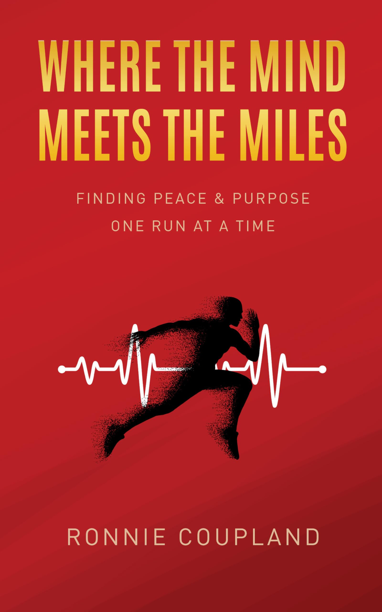 Where The Mind Meets The Miles: Finding Peace & Purpose One Run at a Time