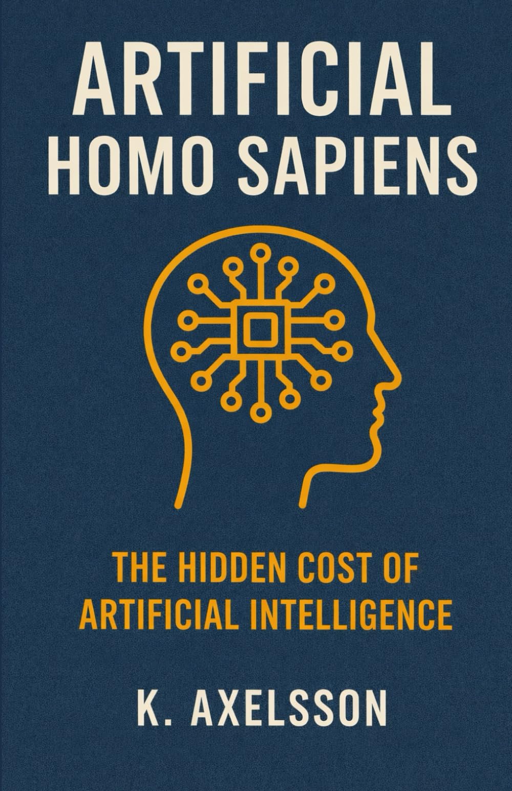 Artificial Homo Sapiens: The Hidden Cost of Artificial Intelligence