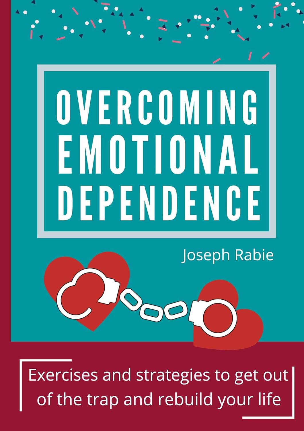 Emotional dependence Exercises and strategies to get out of the trap and rebuild