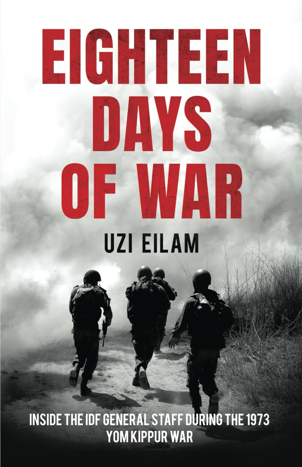 Eighteen Days of War: Inside the IDF General Staff During the 1973 Yom Kippur War