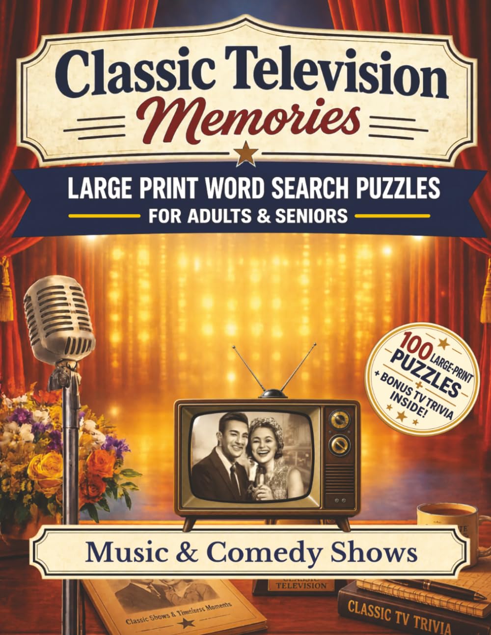 Classic Television Memories Word Search: Music & Comedy Shows — 100 Large Print Nostalgic Word Search Puzzles for Adults and Seniors with Bonus Classic TV Trivia