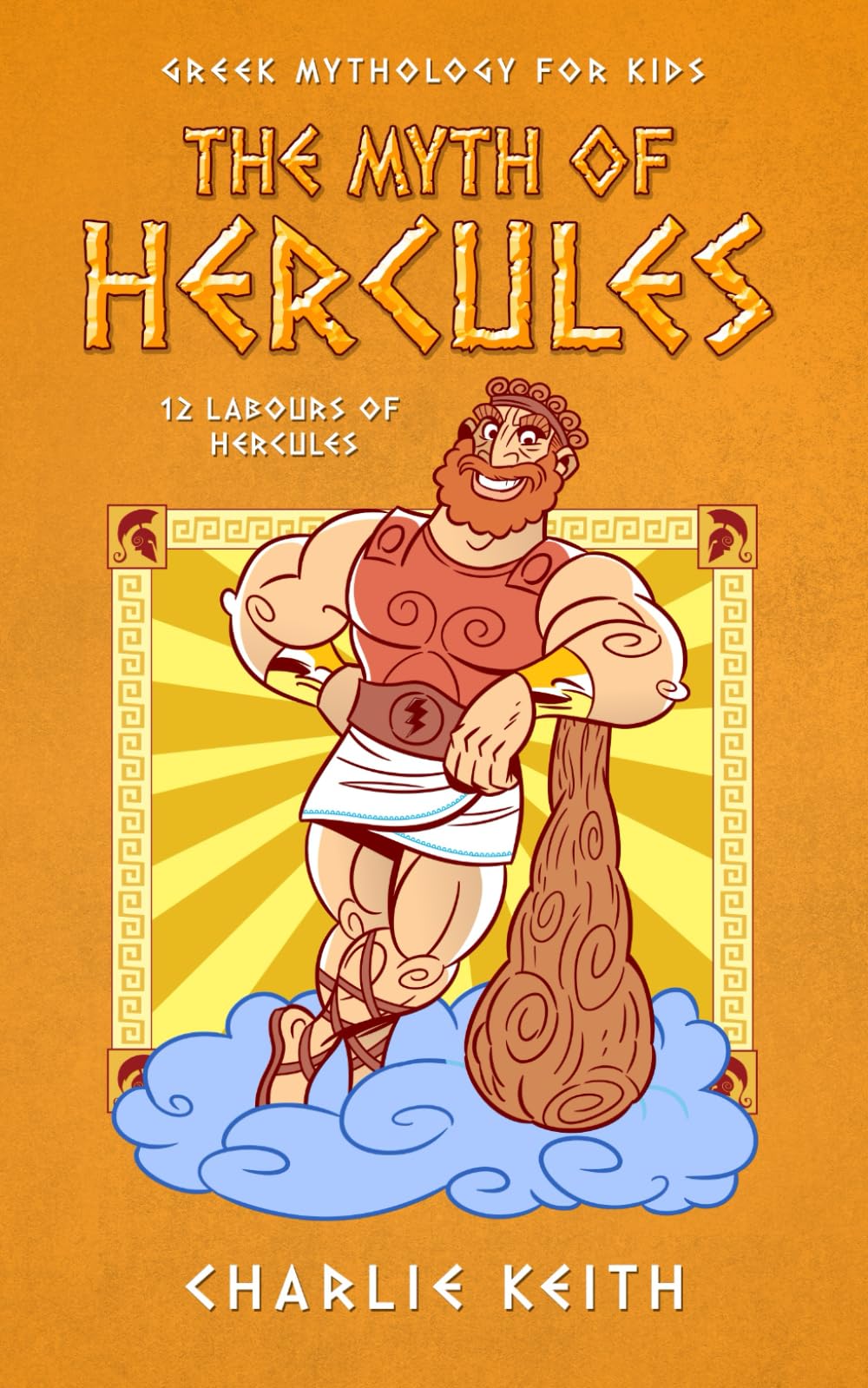 Greek mythology for kids : The Myth of the Hercules - 12 Labours of Hercules: Fiction, Beginners, Easy-to-read, Humor, Book for kids age 9-12 (Greek HERO)