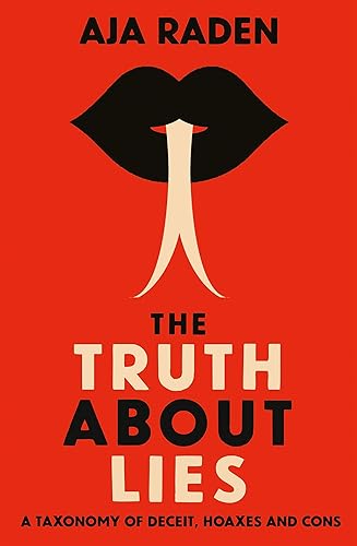 The Truth About Lies: A Taxonomy of Deceit, Hoaxes and