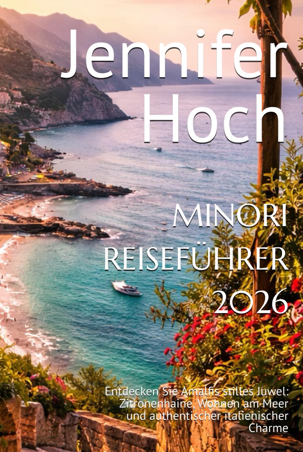 MINORI REISEFÜHRER 2026: Entdecken Sie Amalfis stilles Juwel: Zitronenhaine, Wohnen am Meer und authentischer italienischer Charme