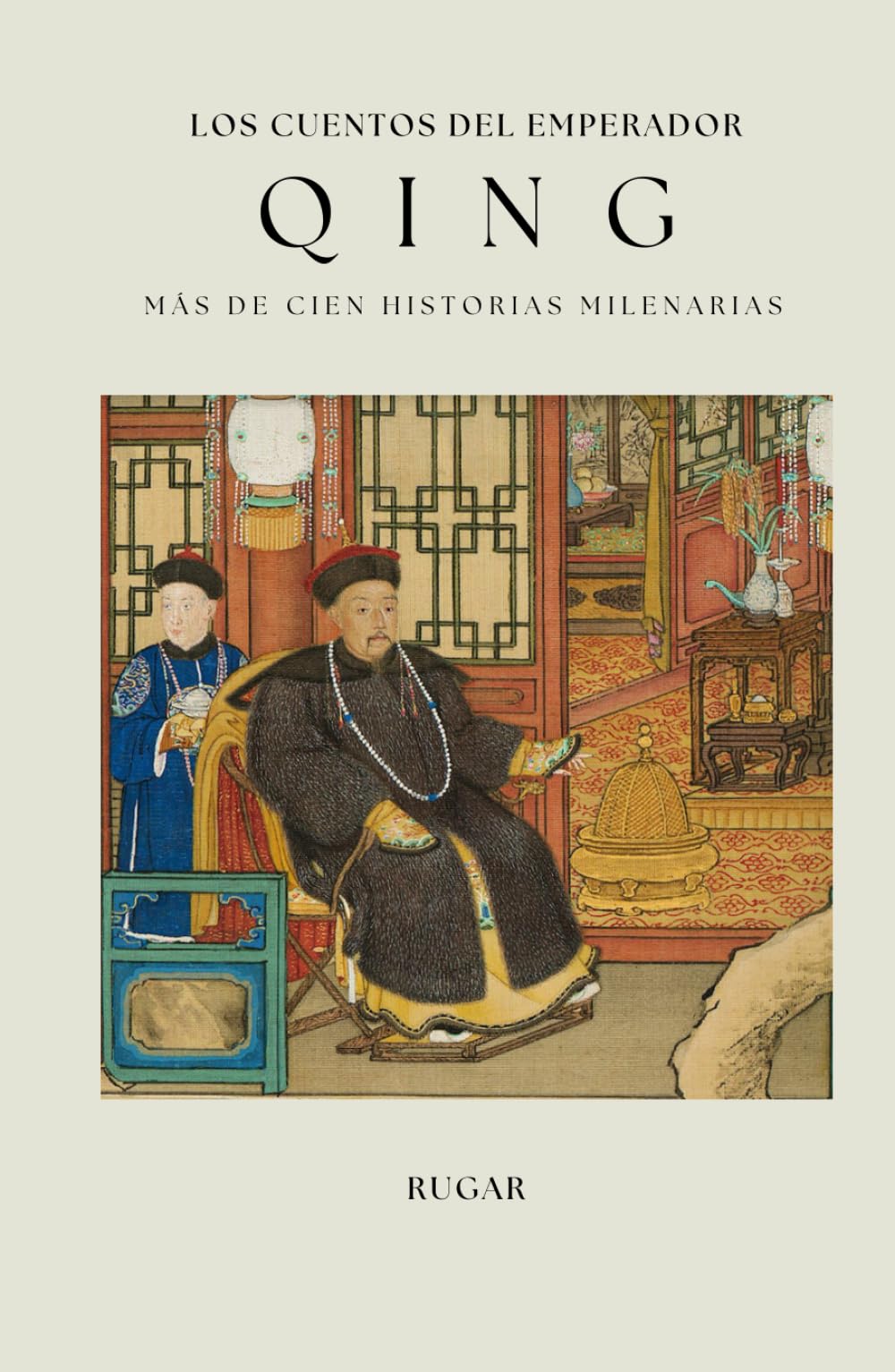 Los cuentos del emperador Qing: Más de cien historias milenarias (Cuentos que trascienden el tiempo)