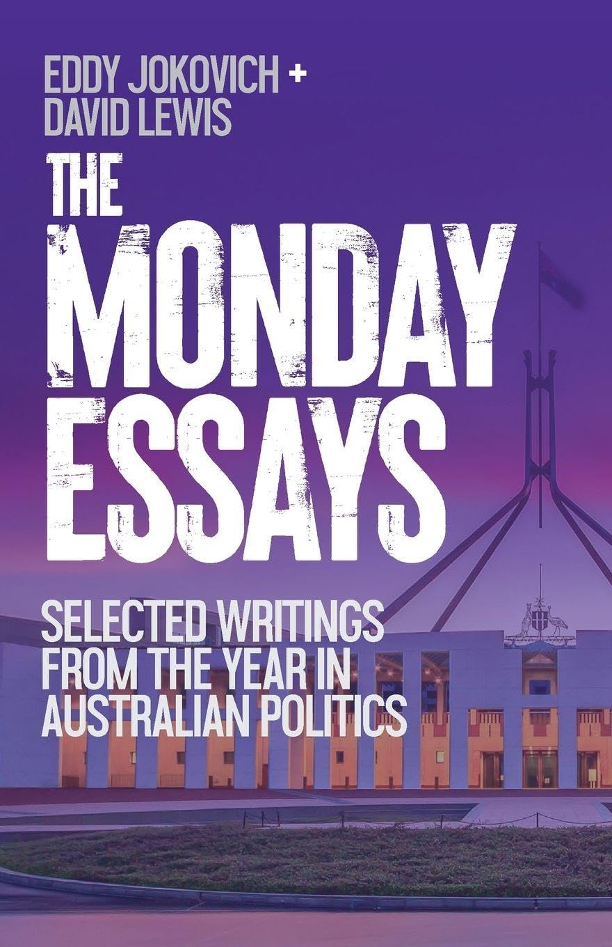 The Monday Essays: Selected writings from the year in Australian politics