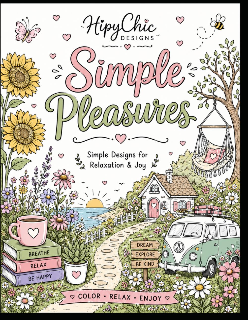 Simple Pleasures: Simple Designs for Relaxation & Joy