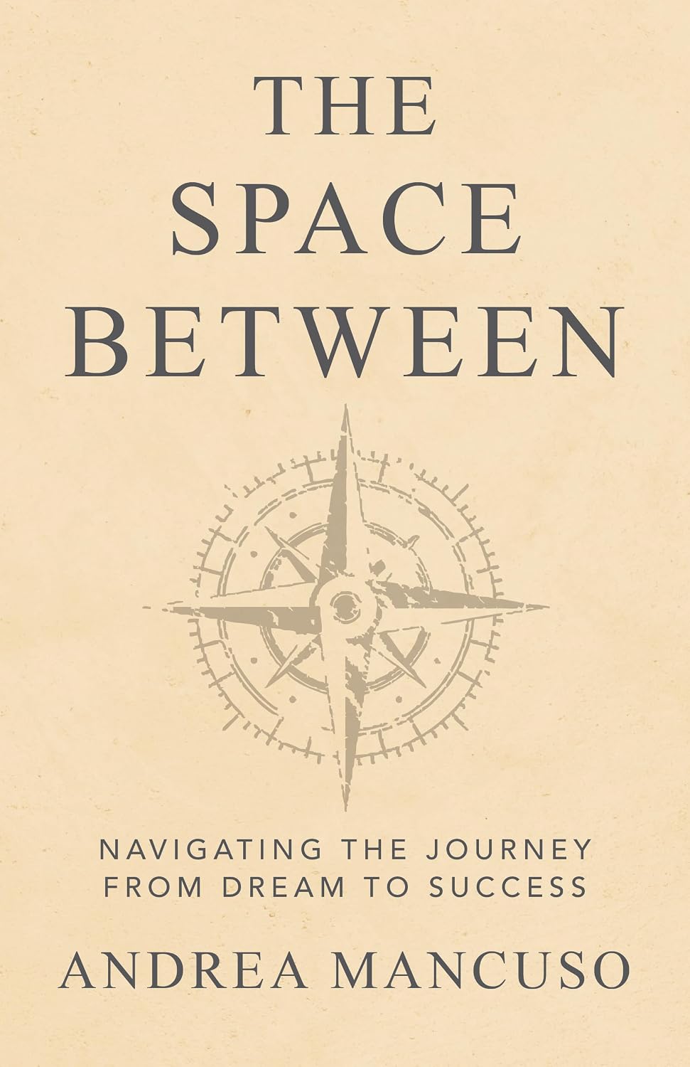 The Space Between: Navigating the Journey from Dream to Success