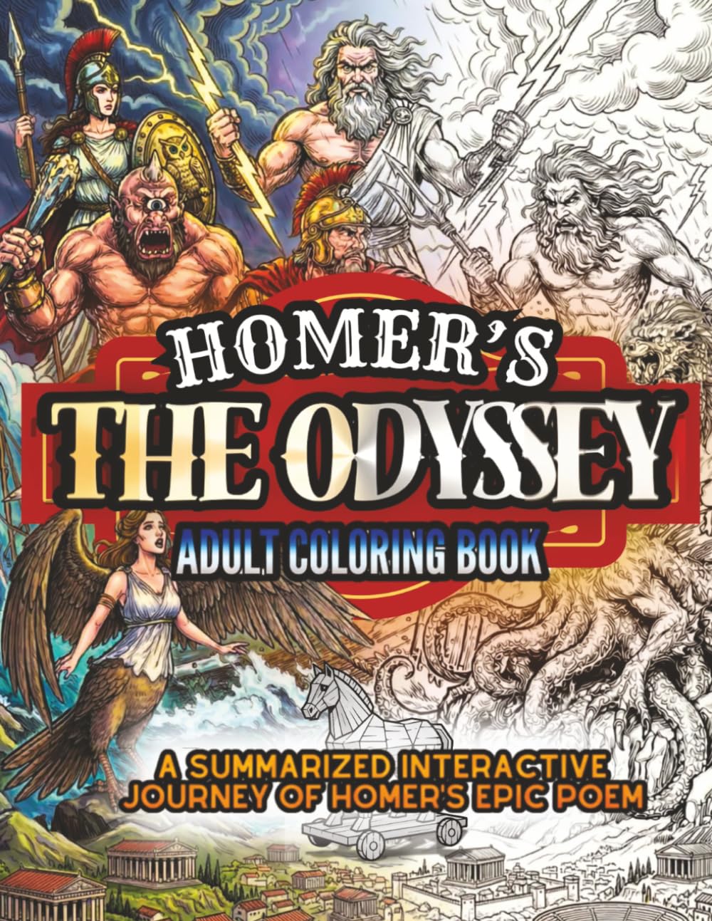 Homers The Odyssey Adult Coloring Book: A Summarized Interactive Journey of Homer's Epic Poem | 8.5 x 11 in | 61 pages to color