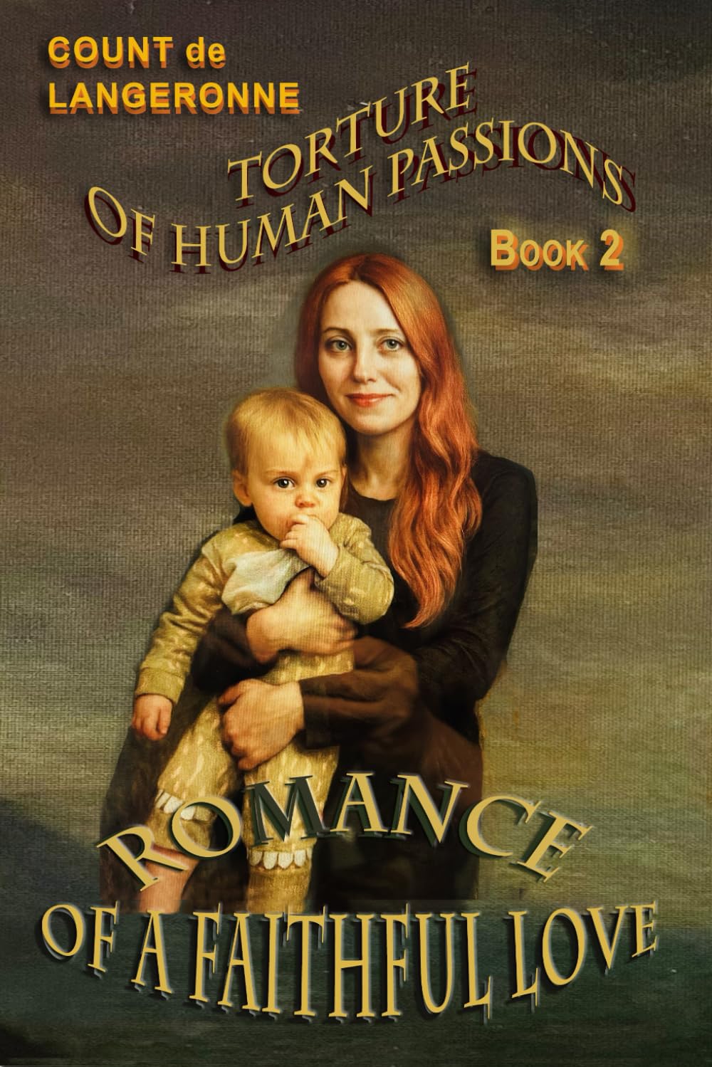 Torture of Human Passion Book 2 Romance of Faithful Love