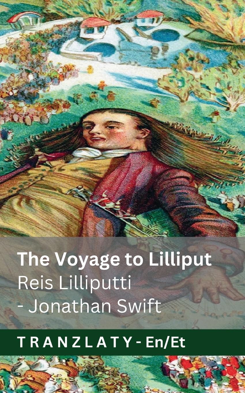 The Voyage to Lilliput / Reis Lilliputti (Gulliver's Travels / Gulliveri reisid): Tranzlaty English Eesti