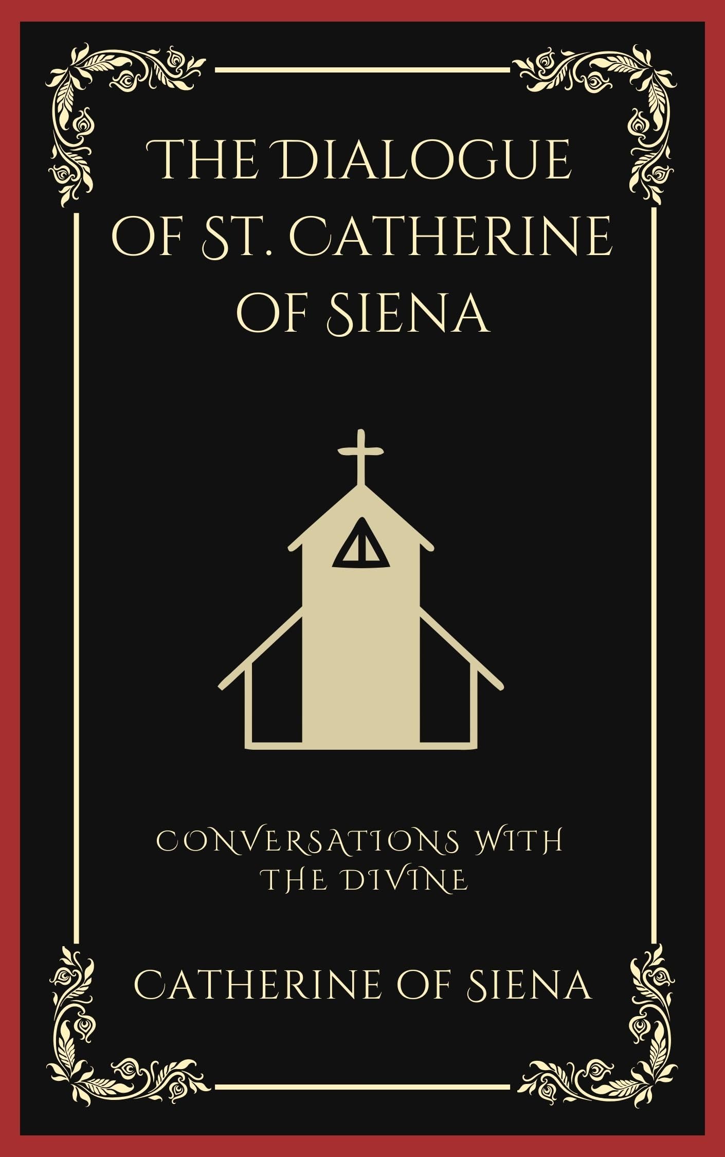 The Dialogue of St. Catherine of Siena: Conversations with the Divine (Grapevine Press)
