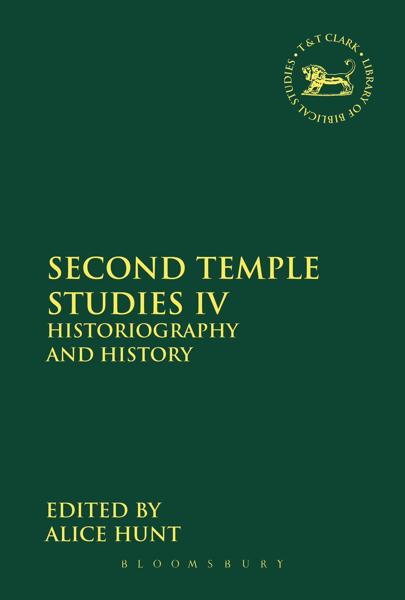 Second Temple Studies Iv: Historiography and History: 550 (The Library of Hebrew Bible/Old Testament Studies)