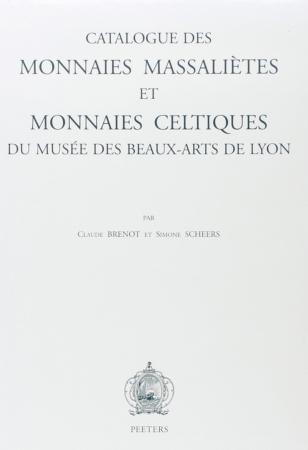 Catalogue Des Monnaies Massalietes Et Monnaies Celtiques Du Musee Des Beaux-Arts de Lyon (Numismatica) (French Edition)      Paperback – January 1, 1996