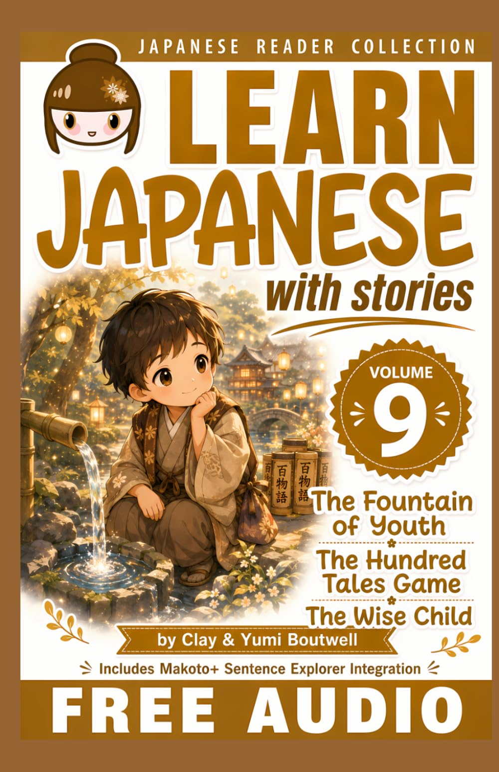 Learn Japanese with Stories Volume 9: The Easy Way to Read, Listen, and Learn from Japanese Folklore, Tales, and Stories (Japanese Reader Collection)