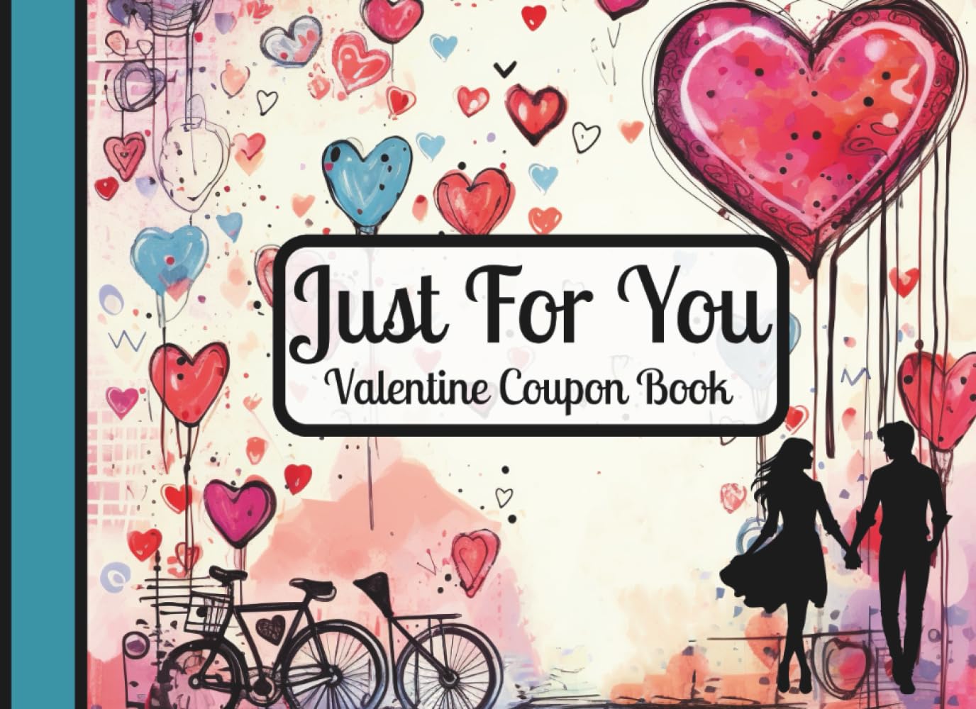 Just For You Valentine Coupon Book: 24 FULL COLOR Vouchers for Gifting with 20 Prompts for Memorable Experiences PLUS 4 Customizable Certificates