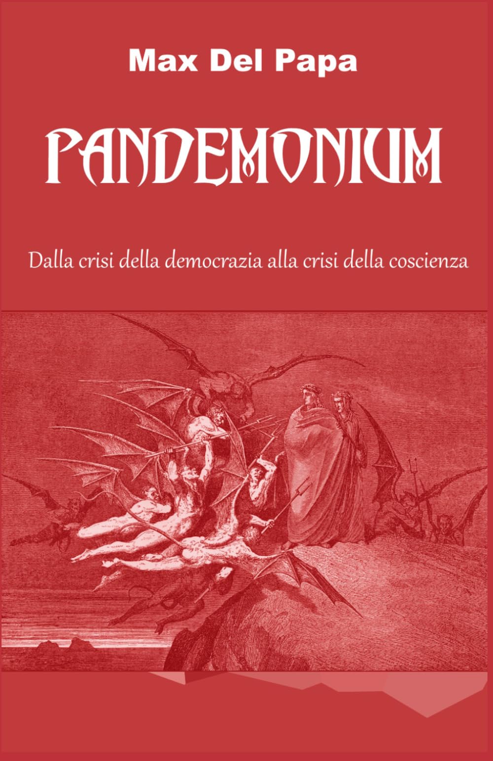 PANDEMONIUM: Dalla crisi della democrazia alla crisi della coscienza