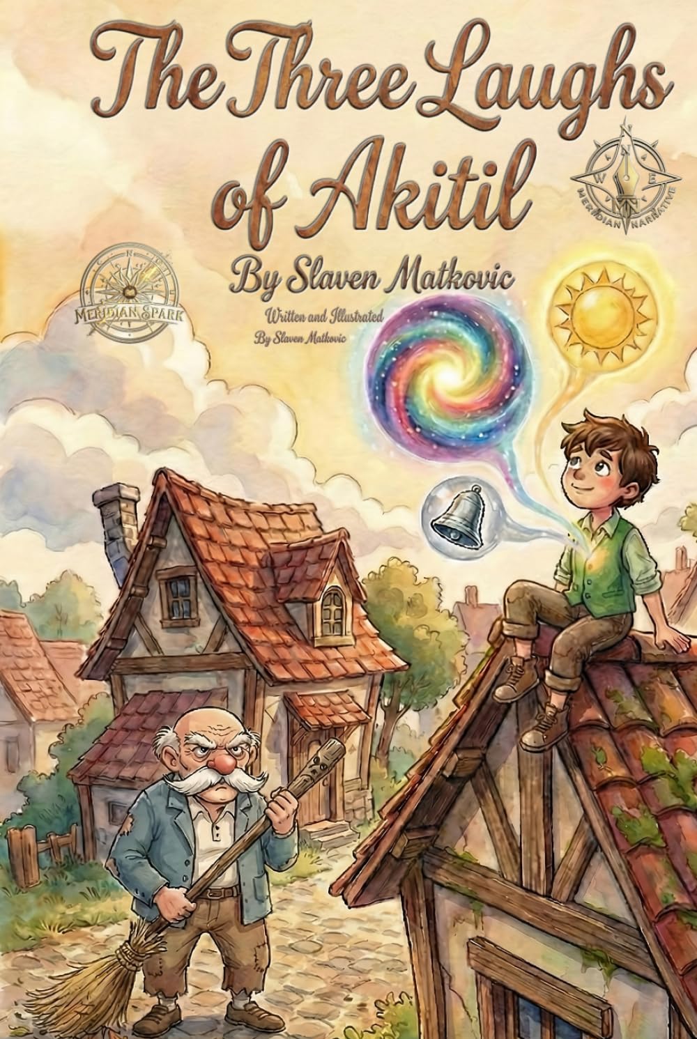 The Three Laughs of Akitil: An Illustrated Tale About Empathy, the Grandparent Bond, and the True Value of Joy