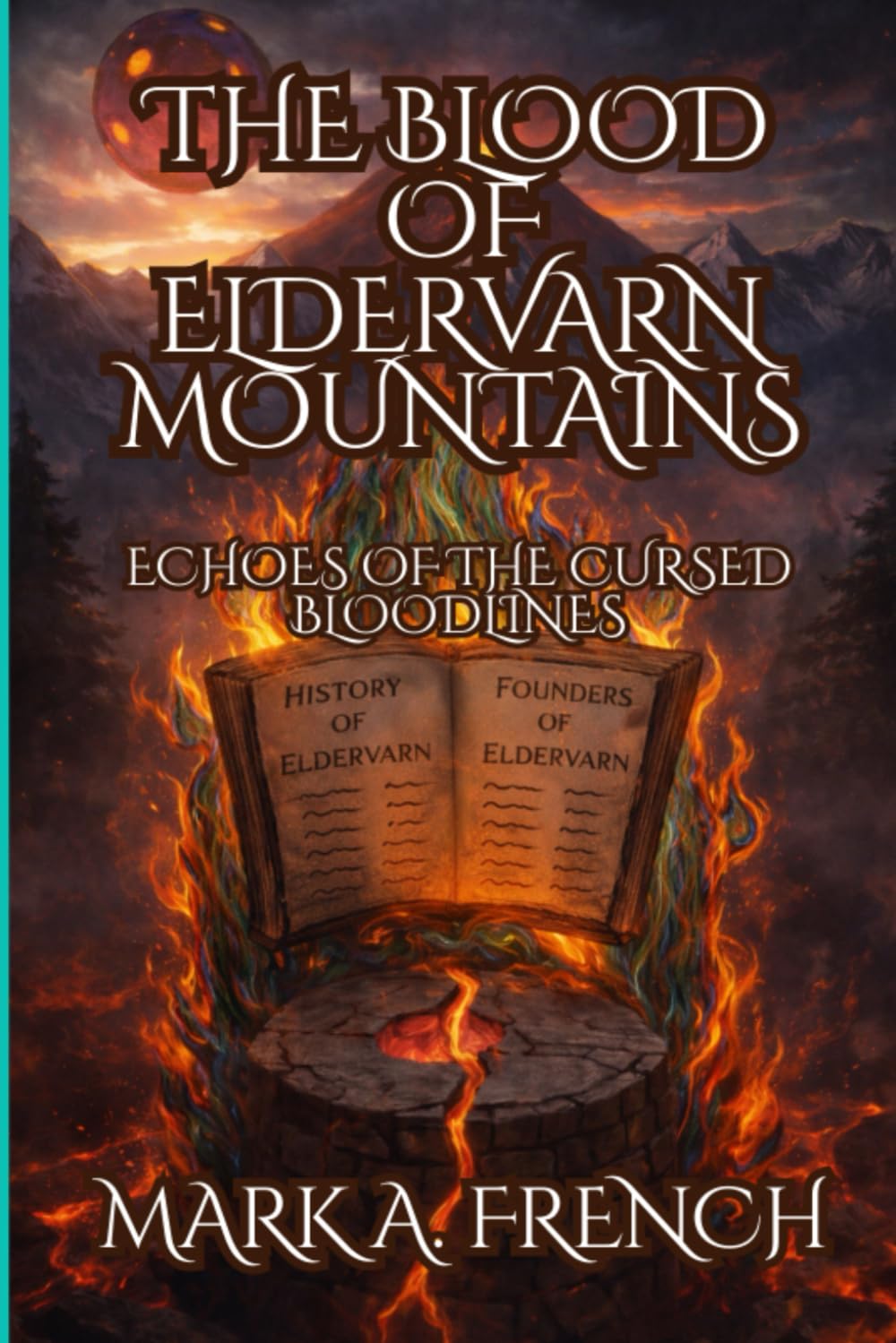 The Blood of Eldervarn Mountains: Echoes of the Cursed Bloodlines: 1