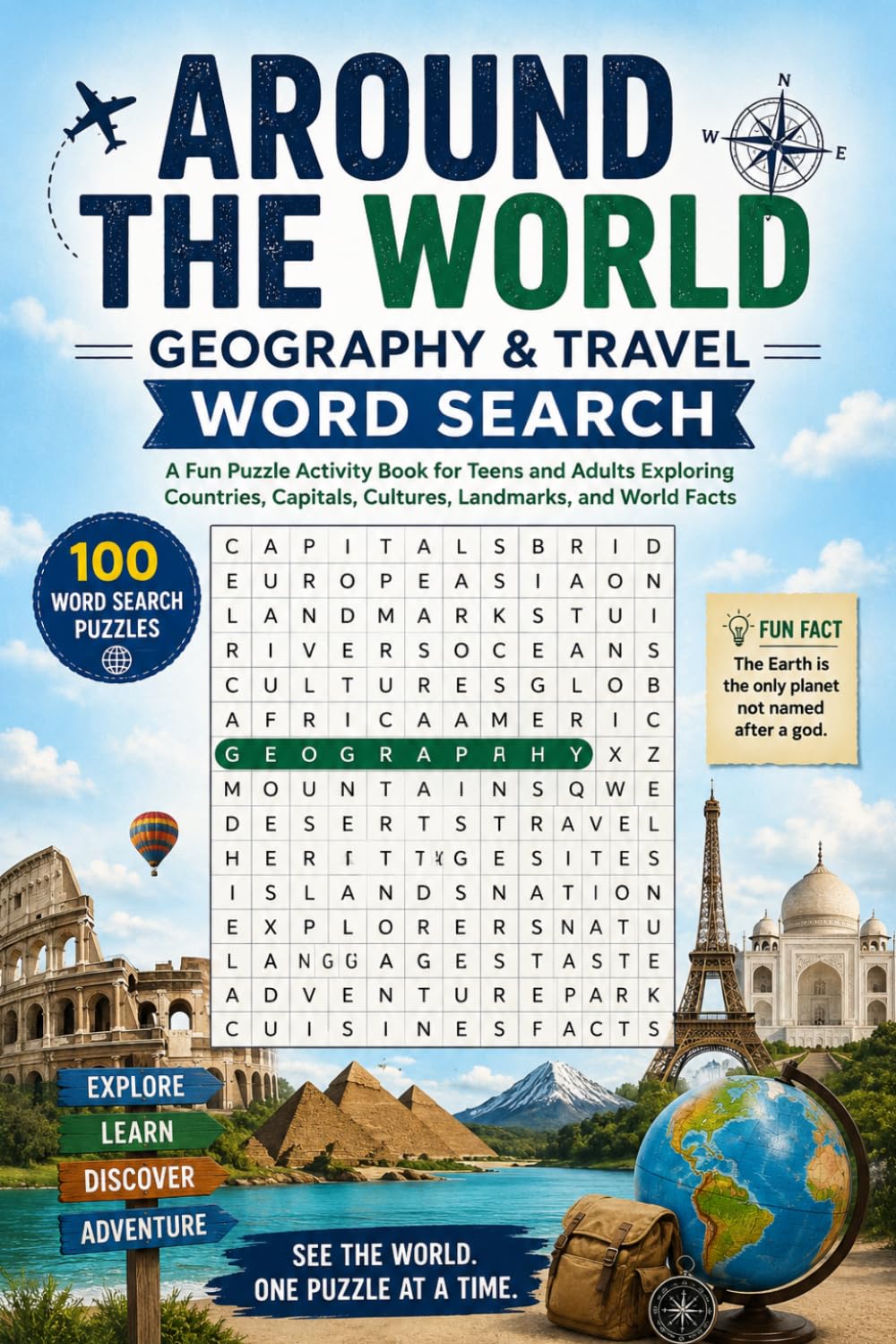 Around the World: Geography & Travel Word Search: A Fun Puzzle Activity Book for Teens and Adults Exploring Countries, Capitals, Cultures, Landmarks, and World Facts