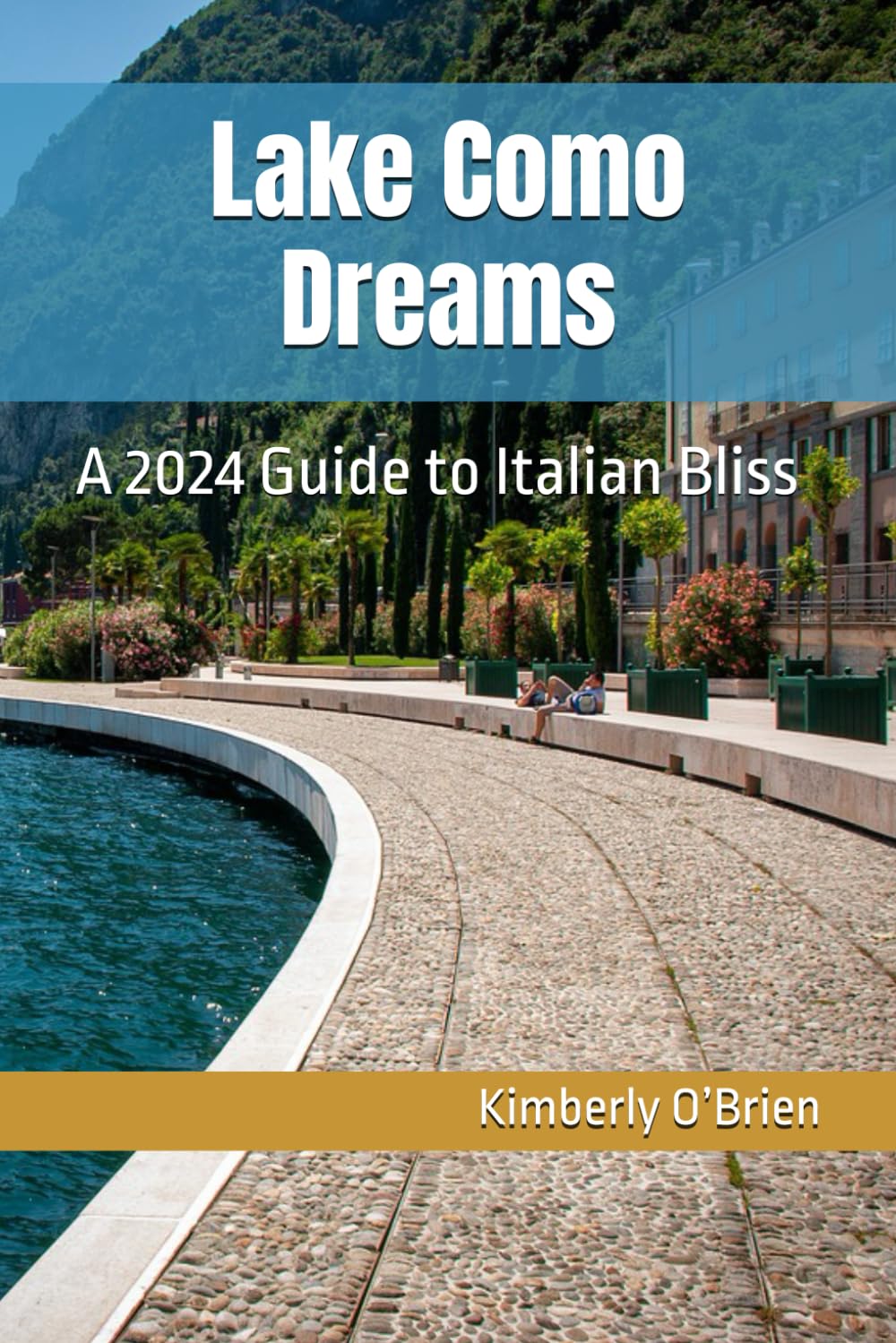 Lake Como Dreams: A 2024 Guide to Italian Bliss