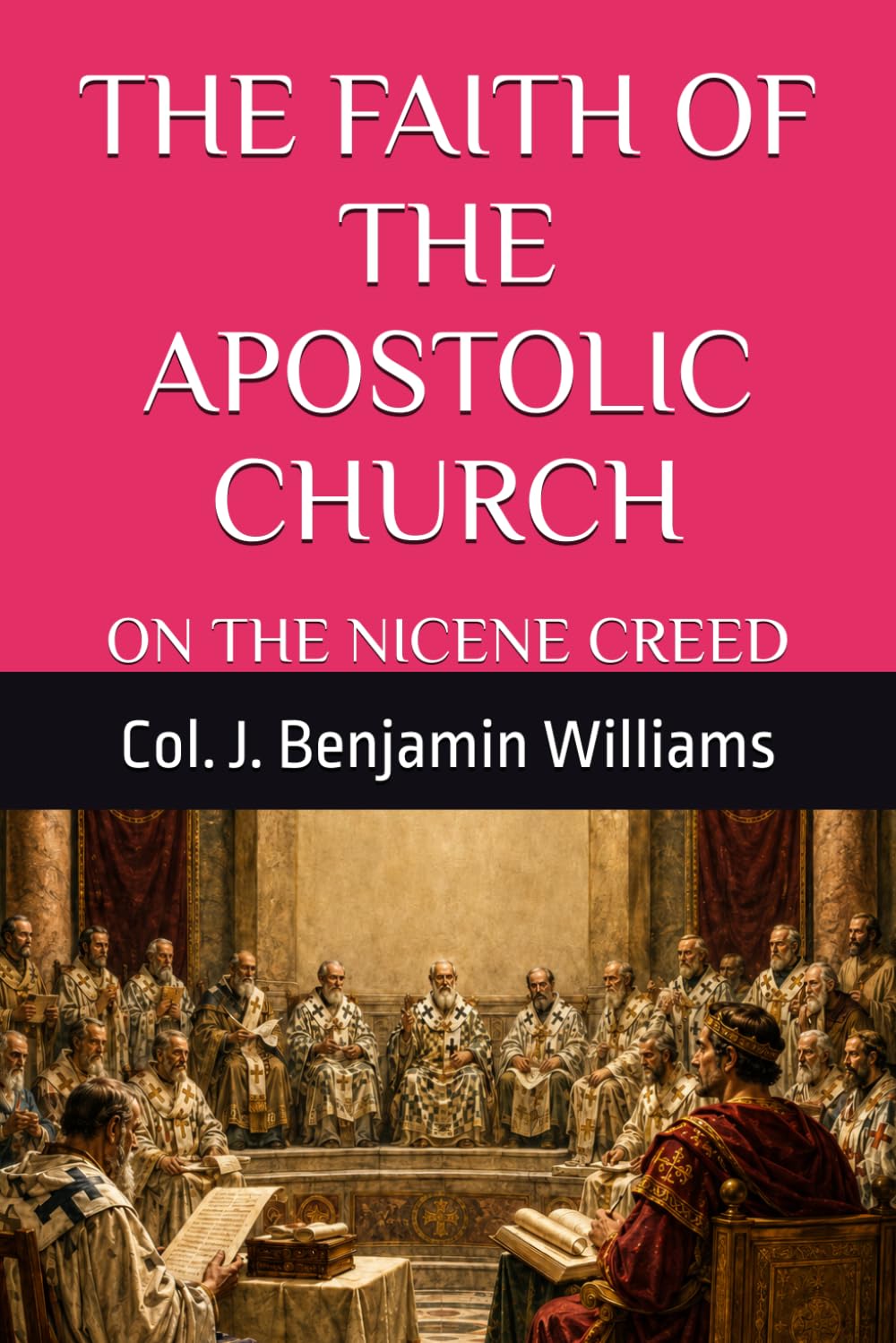 THE FAITH OF THE APOSTOLIC CHURCH: ON THE NICENE CREED