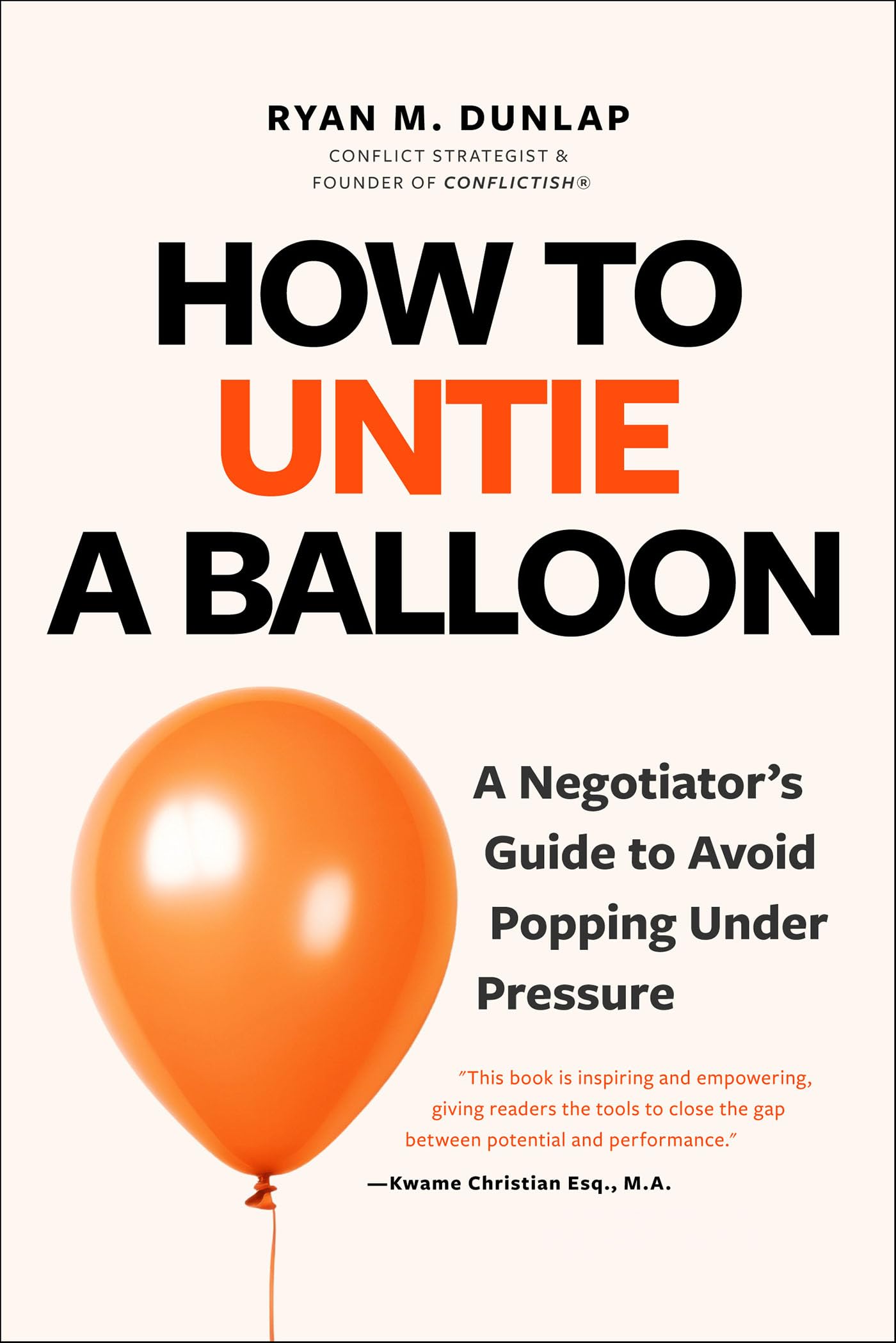 How to Untie a Balloon: A Negotiator's Guide to Avoid Popping Under Pressure